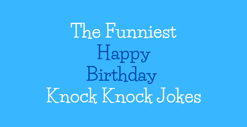 Happy Birthday Knock Knock Jokes