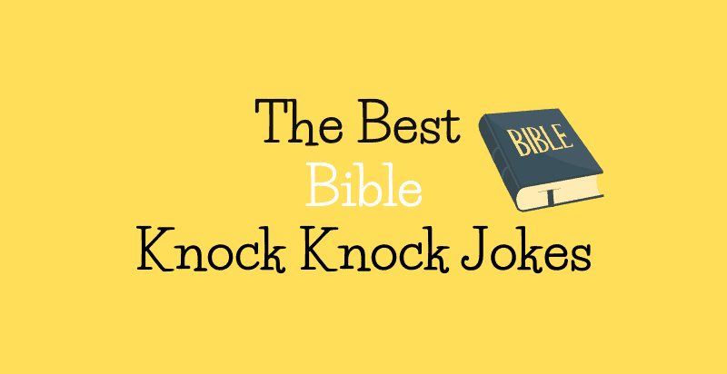 The Best Bible Knock Knock Jokes