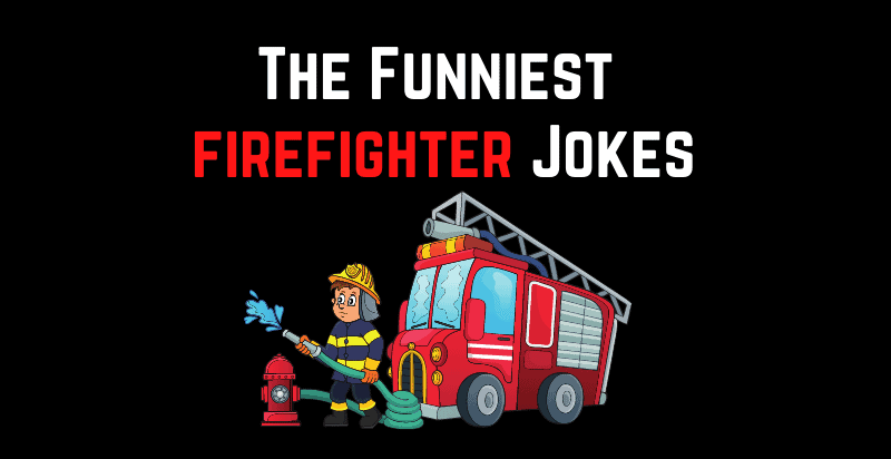 Firefighter Jokes