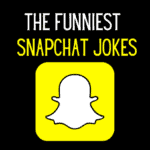Snapchat Jokes