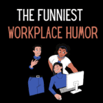 The Funniest Workplace Humor
