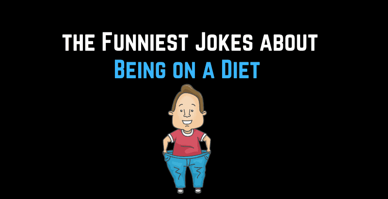 Funniest Jokes about Being on a Diet