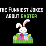 The Funniest Jokes about Easter