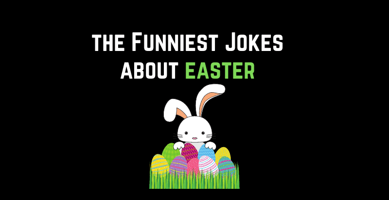 The Funniest Jokes about Easter