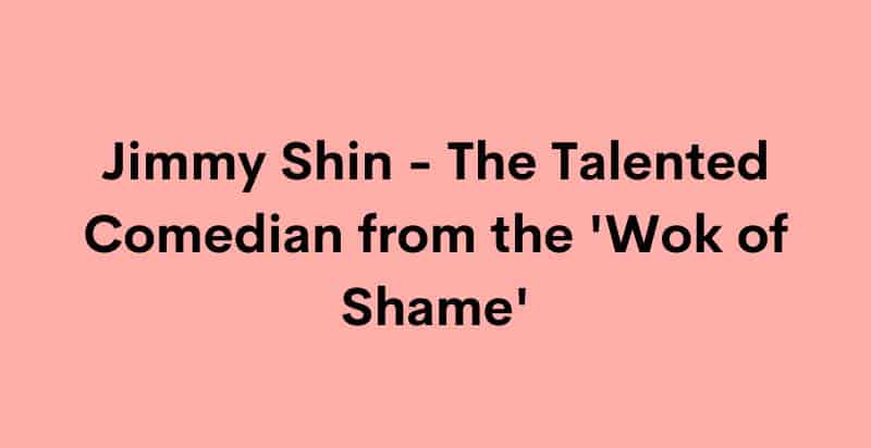 Jimmy Shin- a prominent, talented comedian