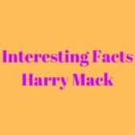 Fun and interesting facts about Harry Mack.