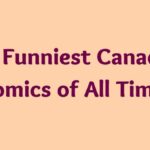 Funniest Canadian comedians that you need to watch