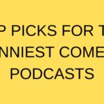 Funniest Comedy Podcasts That Will Make You Laugh