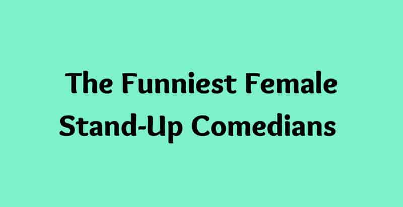 Funniest Female Stand-up Comedians