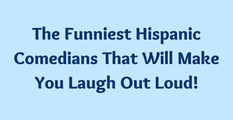 The Funniest Hispanic Comedians You Need to Know About